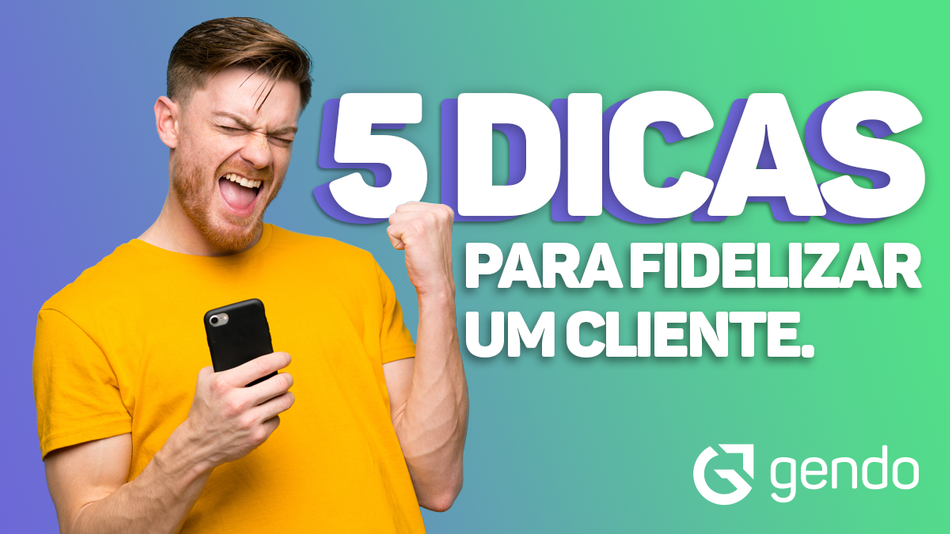 5 dicas para fidelizar um cliente 5 dicas para fidelizar um cliente